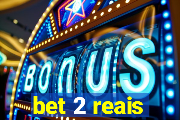 bet 2 reais